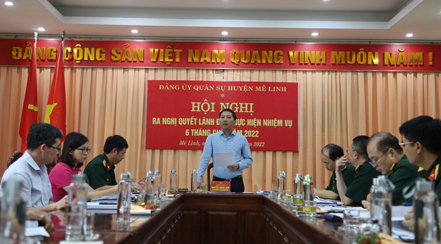 Đảng ủy Quân sự huyện Mê Linh ra Nghị quyết lãnh đạo thực hiện nhiệm vụ 6 tháng cuối năm 2022 - Ảnh 1.