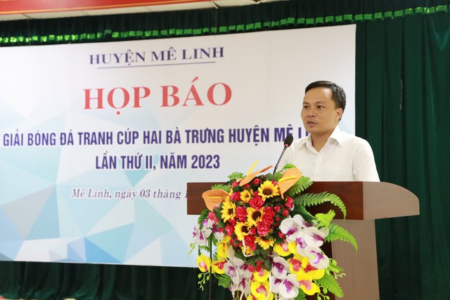 Họp báo giải Bóng đá tranh cúp Hai Bà Trưng huyện Mê Linh lần thứ II, năm 2023 - Ảnh 1.