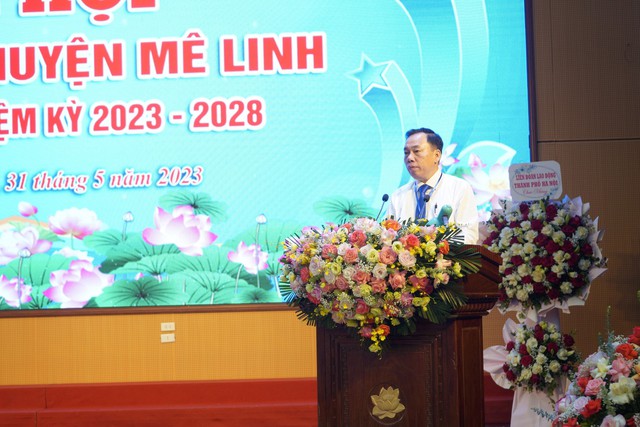 Đại Hội Công đoàn huyện Mê Linh lần thứ XI, nhiệm kỳ 2023 - 2028 - Ảnh 3.