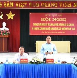 Thường trực Huyện ủy Mê Linh làm việc với Đảng ủy xã Kim Hoa.