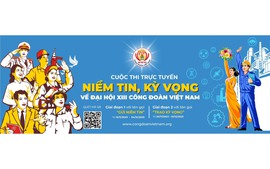 Thông báo: Cuộc thi trực tuyến "Gửi niềm tin, trao kỳ vọng" chào mừng Đại hội XIII Công đoàn Việt Nam.