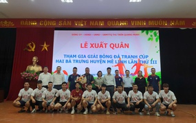 Lễ xuất quân của đội tuyển thị trấn Quang Minh tham gia giải bóng đá tranh cúp Giải bóng đá tranh cúp Hai Bà Trưng huyện Mê Linh