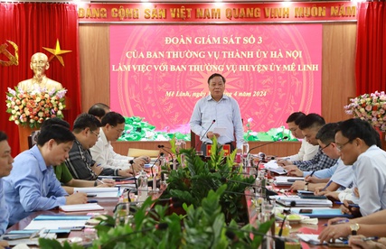 Đoàn giám sát của Ban Thường vụ Thành ủy làm việc với Ban Thường vụ Huyện ủy Mê Linh